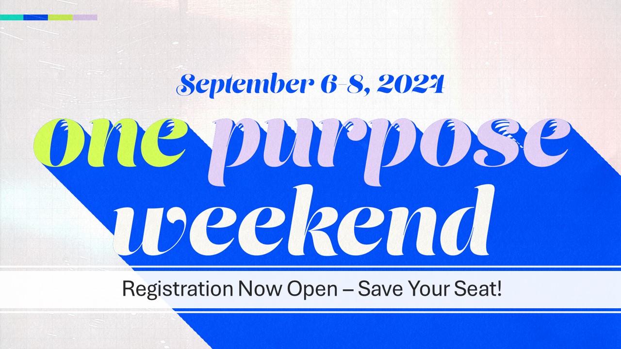 One Purpose Weekend 2024